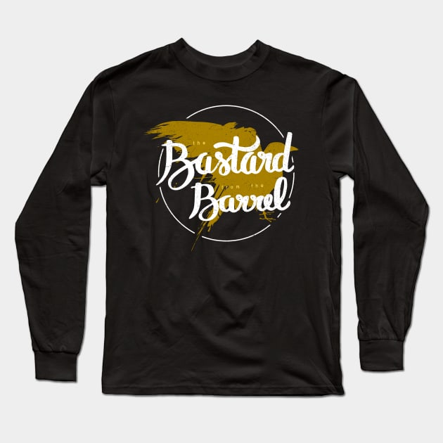 The Bastard from the Barrel Long Sleeve T-Shirt by am2c